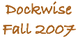 Dockwise Fall 2007
